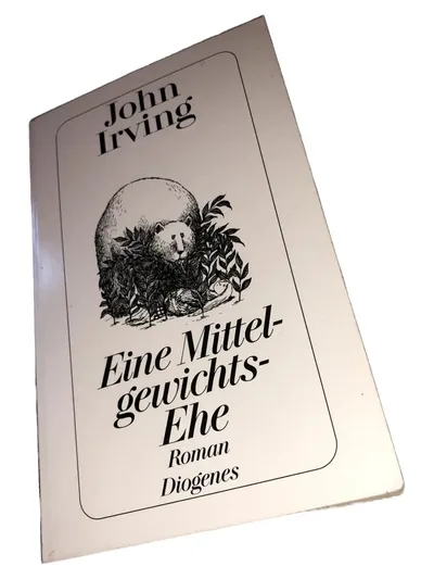 John Irving Eine Mittelgewichtsehe Roman Diogenes Gesellschaftsroman