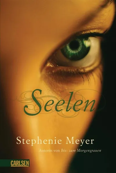 Seelen - Stephenie Meyer - Carlsen Science-Fiction Roman