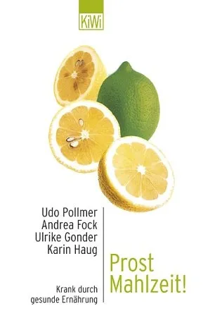 Prost Mahlzeit! Krank durch gesunde Ernährung Taschenbuch Udo Pollmer KiWi