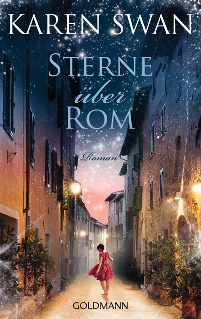 Sterne über Rom - Karen Swan - Liebesroman - Goldmann