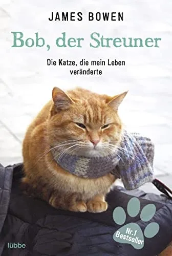 Bob, der Streuner - James Bowen - Die Katze, die mein Leben veränderte