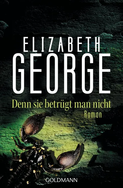 Denn sie betrügt man nicht Elizabeth George Roman Krimi Goldmann