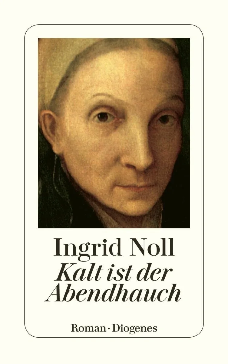Ingrid Noll Kalt ist der Abendhauch Roman Diogenes Gesellschaftsroman 1