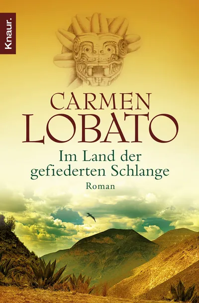 Carmen Lobato Im Land der gefiederten Schlange Taschenbuch Historischer Roman