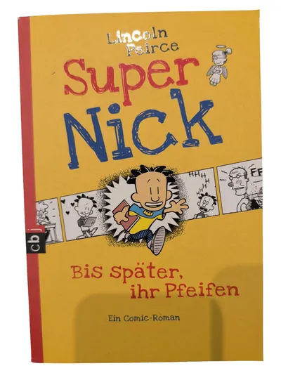 Lincoln Peirce Super Nick Bis später, ihr Pfeifen Comic Roman Taschenbuch