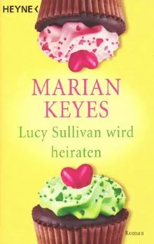 Marian Keyes Lucy Sullivan wird heiraten Taschenbuch Liebesroman Heyne