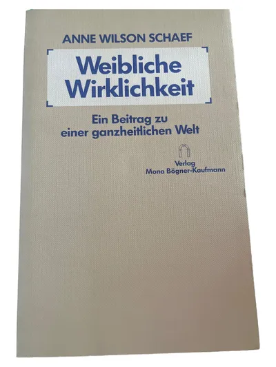 Weibliche Wirklichkeit Anne Wilson Schaef Taschenbuch Spiritualität Esoterik