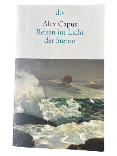Alex Capus Reisen im Licht der Sterne dtv Taschenbuch Abenteuerroman