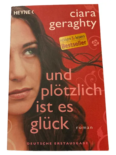 Und plötzlich ist es Glück Ciara Geraghty Liebesroman Taschenbuch Heyne