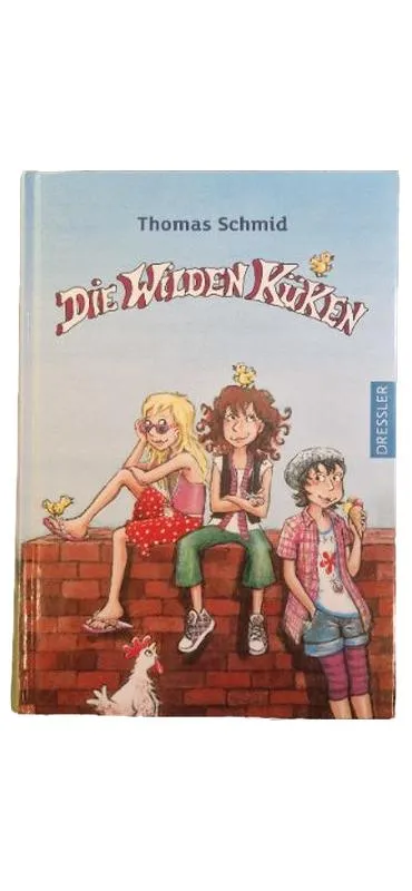 Die Wilden Küken Thomas Schmid Kinderbuch Dressler Verlag Band 1 1