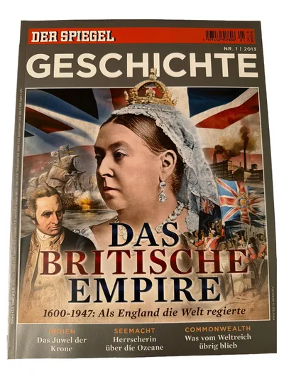 DER SPIEGEL GESCHICHTE 1/2013 Britisches Empire England Weltreich Zeitschrift