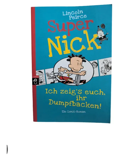 Super Nick 1 Ich zeig's euch, ihr Dumpfbacken! Comic-Roman Lincoln Peirce