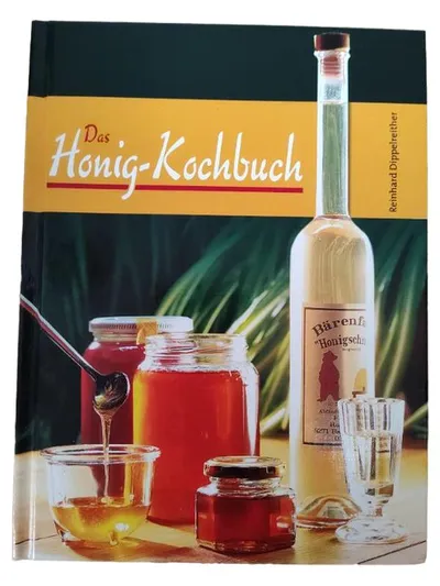 Das Honig-Kochbuch: Rezepte mit Honig, Desserts, Getränke, Gesunde Ernährung