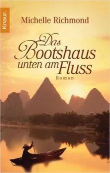 Das Bootshaus unten am Fluss Michelle Richmond Biografischer Roman Knaur TB