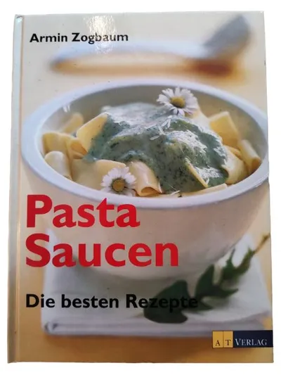 AT Verlag Pasta Saucen Die besten Rezepte Kochbuch Armin Zogbaum