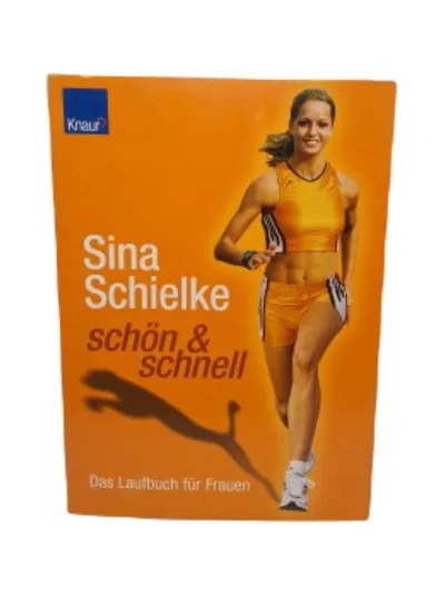 Sina Schielke Schön & Schnell Das Laufbuch für Frauen Knaur Ratgeber