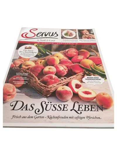 Servus in Stadt & Land Magazin August 2019 Das Süße Leben Pfirsiche