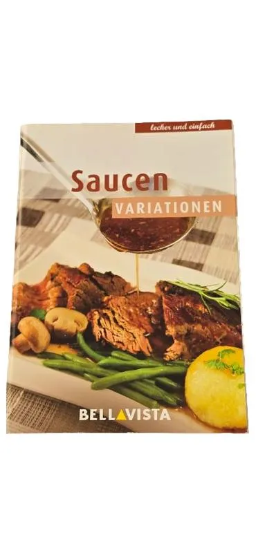 Saucen Variationen Kochbuch Bellavista lecker und einfach Soßen Rezepte