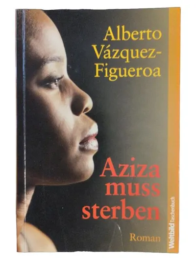 Aziza muss sterben Alberto Vázquez-Figueroa Roman Taschenbuch