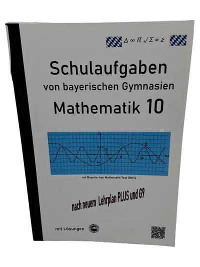 Schulaufgaben Mathematik 10 Gymnasium Bayern LehrplanPLUS G9 mit Lösungen BMT