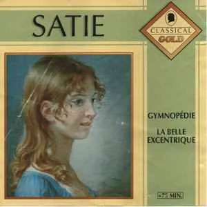 Erik Satie Gymnopédies La Belle Excentrique CD Klassische Musik Classical Gold