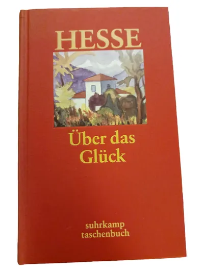 Hermann Hesse Über das Glück Suhrkamp Taschenbuch Philosophie Alltag