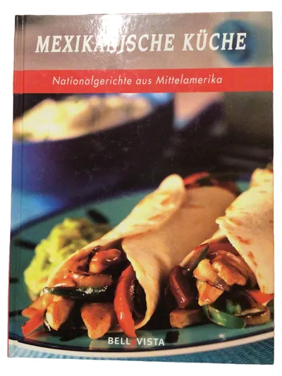 Mexikanische Küche Kochbuch: Nationalgerichte Mittelamerika Bellavista Hardcover