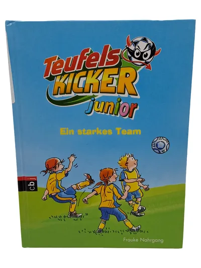 Teufelskicker Junior - Ein starkes Team - Frauke Nahrgang - Kinderbuch Fußball
