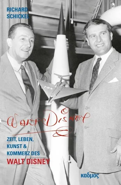 Walt Disney Biografie Richard Schickel Sachbuch Leben Kunst Erfolg Kadmos