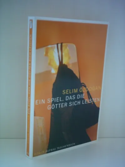 Selim Özdogan Ein Spiel, das die Götter sich leisten Roman Aufbau Taschenbuch
