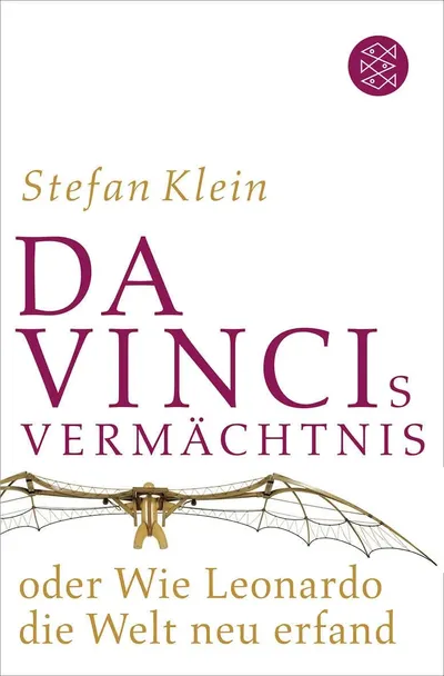 Leonardo da Vinci: Da Vincis Vermächtnis - Stefan Klein Sachbuch Taschenbuch