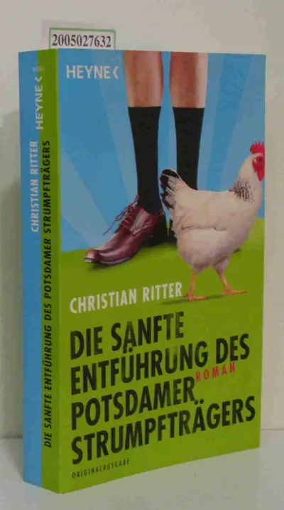 Die sanfte Entführung des Potsdamer Strumpfträgers Roman Christian Ritter Heyne
