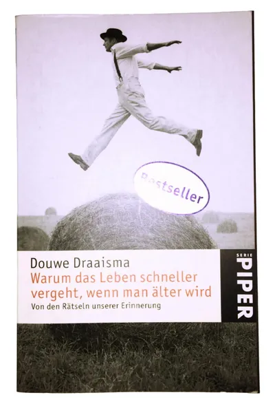 Warum das Leben schneller vergeht Douwe Draaisma Sachbuch Piper Taschenbuch
