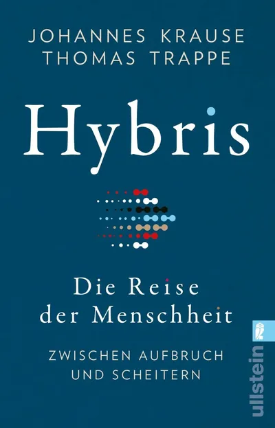 Hybris Die Reise der Menschheit Sachbuch Johannes Krause Thomas Trappe Ullstein