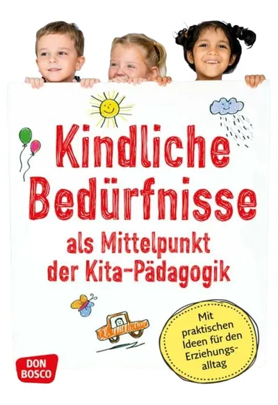 Kindliche Bedürfnisse Kita-Pädagogik Buch Sybille Schmitz Don Bosco Erziehung