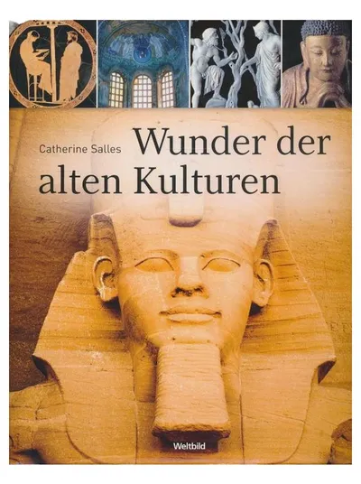 Wunder der alten Kulturen Catherine Salles Weltbild Hardcover Geschichte