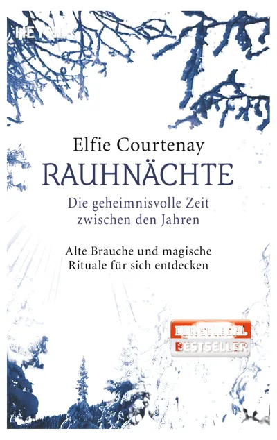 Rauhnächte: Die geheimnisvolle Zeit zwischen den Jahren Elfie Courtenay Heyne