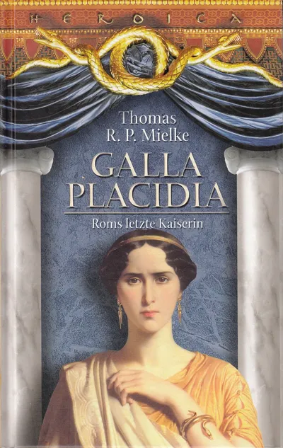 Galla Placidia Roms letzte Kaiserin Hardcover Thomas R. P. Mielke Sachbuch