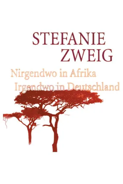 Stefanie Zweig Nirgendwo in Afrika Irgendwo in Deutschland Historischer Roman