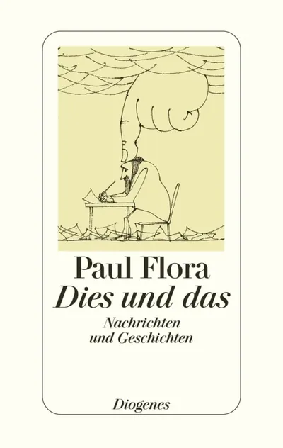 Paul Flora Dies und das Nachrichten und Geschichten Kurzgeschichten Diogenes