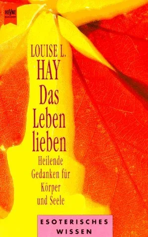 Louise L. Hay Das Leben lieben Taschenbuch Heilung Spirituelles Wachstum