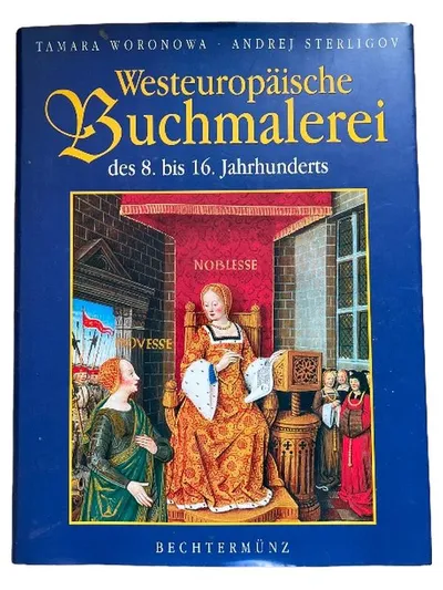 Westeuropäische Buchmalerei 8.-16. Jahrhundert Bildband Woronowa Bechtermünz