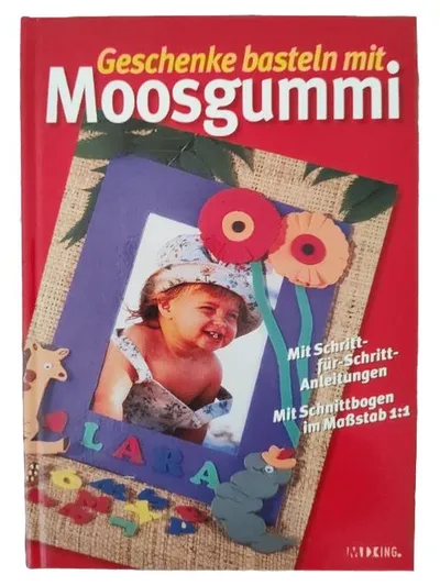 Geschenke basteln mit Moosgummi Hobbybuch DIY Anleitungen Schnittbogen