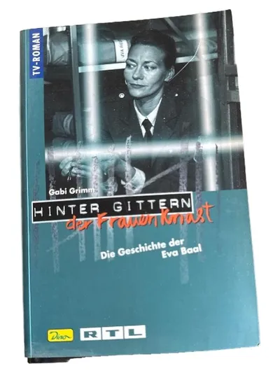 Hinter Gittern - Der Frauenknast: Die Geschichte der Eva Baal - Gabi Grimm
