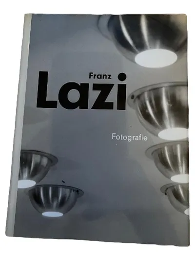 Franz Lazi Fotografie Bildband Kunst Fotobuch