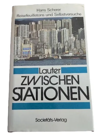 Lauter Zwischenstationen Hans Scherer Reisefeuilletons Autobiografie Buch