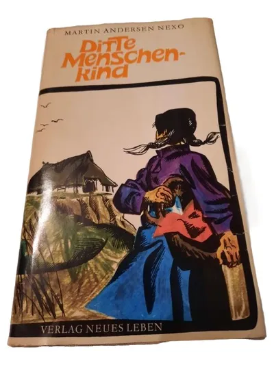 Ditte Menschenkind Martin Andersen Nexö Gesellschaftsroman Verlag Neues Leben