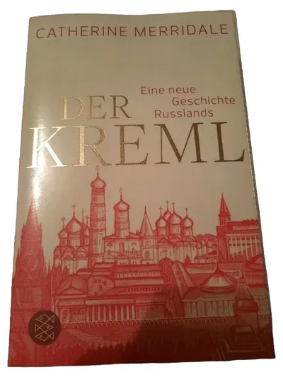 Der Kreml Eine neue Geschichte Russlands Catherine Merridale S. Fischer Buch