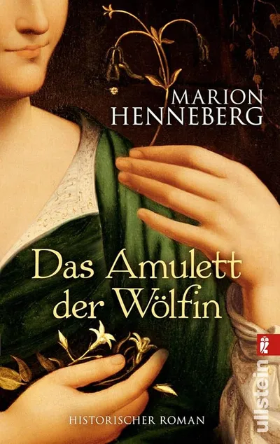 Das Amulett der Wölfin Marion Henneberg Historischer Roman Ullstein Buch