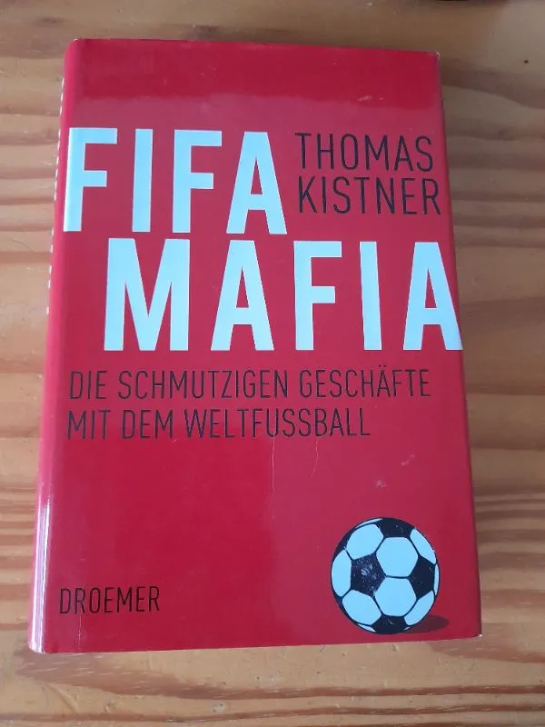FIFA Mafia Thomas Kistner Sachbuch Enthüllungsbuch Korruption Weltfußball 2